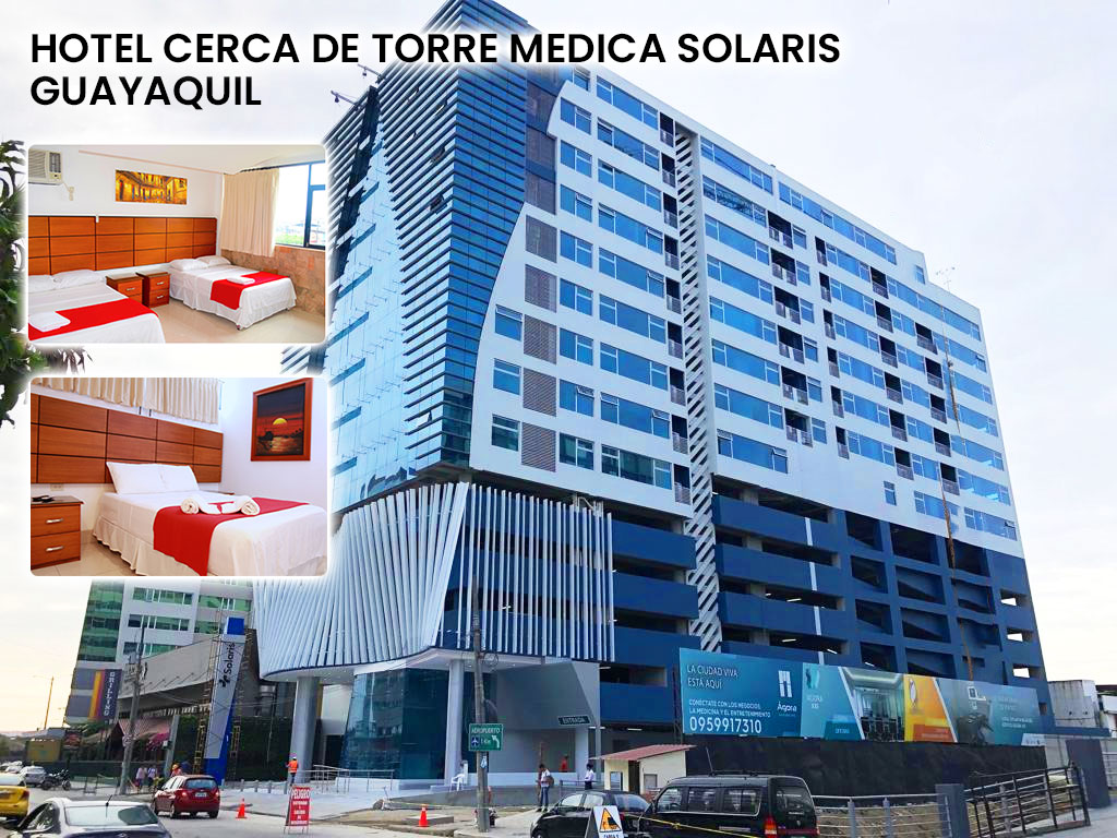Hotel cerca de torre medica solaris Guayaquil